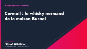 Couverture de l'article « Cormeil : le whisky normand de la maison Busnel, rencontré au Whisky Live Paris 2026 » — Formation Barman