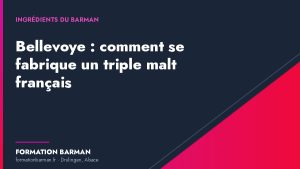 Couverture de l'article « Bellevoye : comment se fabrique un triple malt français » — Formation Barman