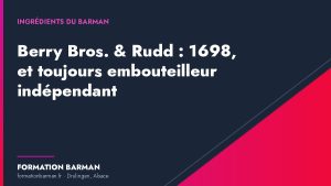 Couverture de l'article « Berry Bros. & Rudd : 1698, et toujours embouteilleur indépendant » — Formation Barman