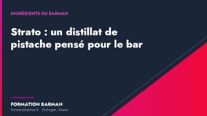 Couverture de l'article « Strato : un distillat de pistache pensé pour le bar, pas pour le dessert » — Formation Barman