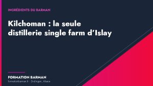 Couverture de l'article « Kilchoman : la seule distillerie single farm d’Islay » — Formation Barman