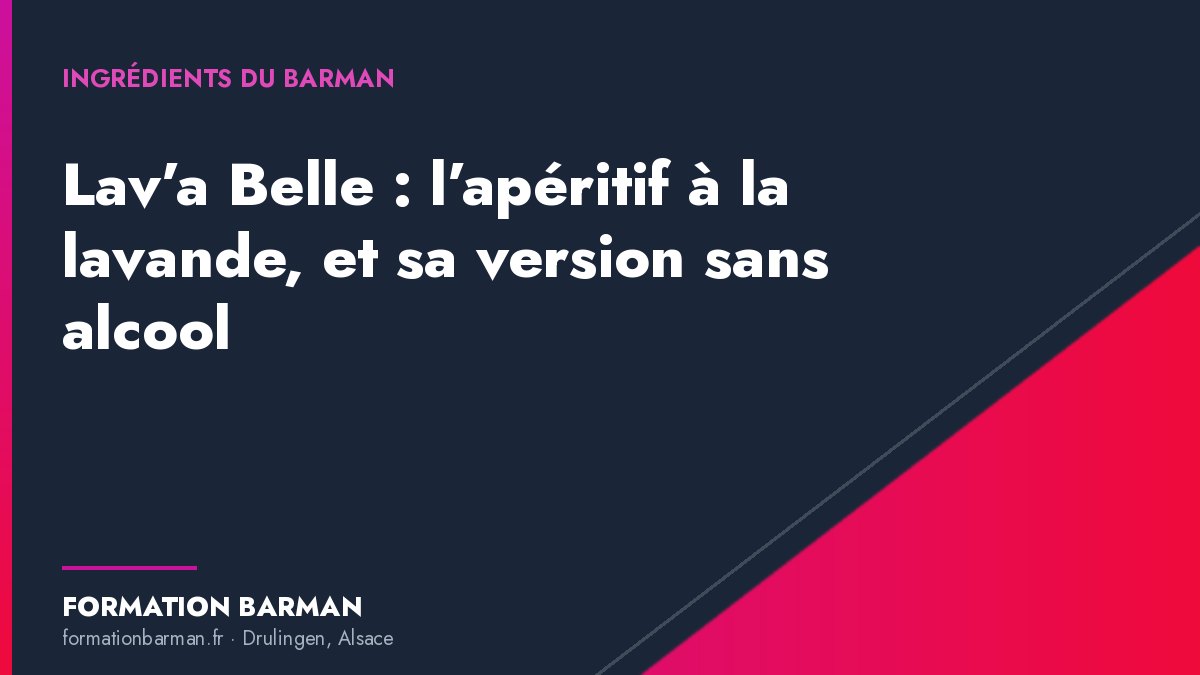 Couverture de l'article « Lav’a Belle : l’apéritif à la lavande, et sa version sans alcool » — Formation Barman