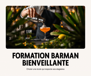 Formation barman bienveillante 2026 : comment choisir une école respectueuse de ses stagiaires