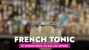 L essence du French Tonic et du Ginger Beer