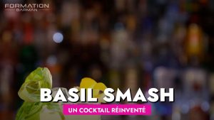 Le Basil Smash un cocktail réinventé et rafraîchissant